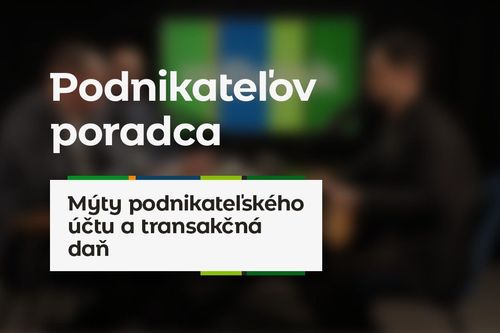Podcast Podnikatelov poradca - mýty podnikatelskeho uctu a transakčná dan